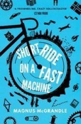 Short Ride On A Fast Machine Paperback