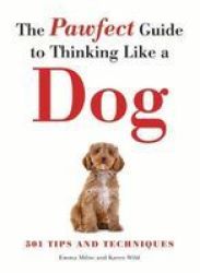 The Pawfect Guide To Thinking Like A Dog Paperback