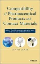 Compatibility of Pharmaceutical Solutions and Contact Materials: Safety Assessments of Extractables and Leachables for Pharmaceutical Products