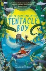 The Peculiar Tale Of The Tentacle Boy Paperback