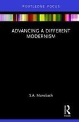 Advancing A Different Modernism Hardcover