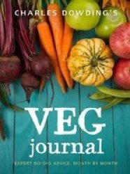 Charles Dowding& 39 S Veg Journal - Expert No-dig Advice Month By Month Paperback New Edition With New Cover & Price