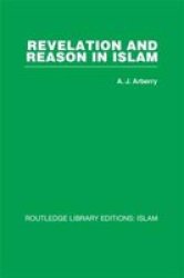 Revelation and Reason in Islam Routledge Library Editions: Islam Volume 3