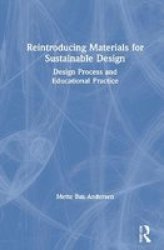Reintroducing Materials For Sustainable Design - Design Process And Educational Practice Hardcover