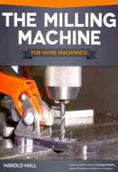 Milling Machine For Home Machinists paperback
