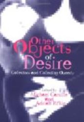 Other Objects of Desire: Collectors and Collecting Queerly Art History Special Issues
