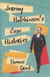 Jeremy Hutchinson&#39 S Case Histories - From Lady Chatterley&#39 S Lover To Howard Marks Hardcover