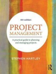 Project Management - A Practical Guide To Planning And Managing Projects Hardcover 4TH New Edition