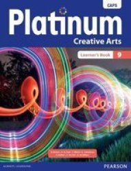 Platinum Creative Arts: Grade 9: Learner& 39 S Book Paperback