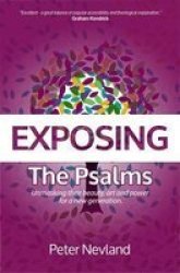 Exposing The Psalms - Unmasking Their Beauty Art And Power For A New Generation Paperback