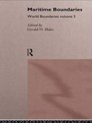 Maritime Boundaries: World Boundaries Volume 5 World Boundaries Series