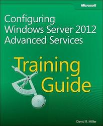 Training Guide Configuring Advanced Windows Server 2012 Services