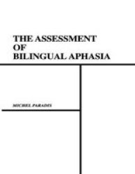 The Assessment of Bilingual Aphasia Neuropsychology and Neurolinguistics Series