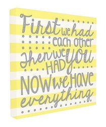 Stupell Home D Cor First We Had Each Other Grey And Yellow Stripes Stretched Canvas Wall Art 17 X 1.5 X 17 Proudly Made In Usa