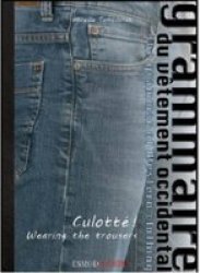 Wearing The Trousers - The Grammar Of Western Clothing 2 english French Paperback