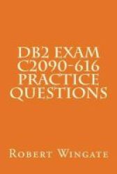 Db2 Exam C2090-616 Practice Questions Paperback