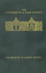The Register of Gilbert Welton, Bishop of Carlisle 1353-1362 Canterbury & York Society