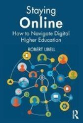 Staying Online - How To Navigate Digital Higher Education Paperback