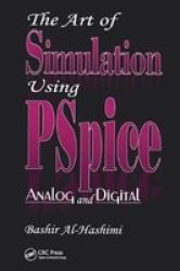 Crc-press The Art of Simulation Using Pspice: Analog and Digital Electronic Engineering Systems