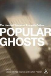 Popular Ghosts: The Haunted Spaces Of Everyday Culture