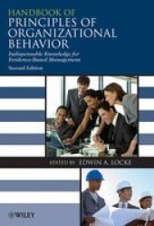 Handbook Of Principles Of Organizational Behavior: Indispensable Knowledge For Evidence-based Management