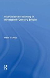 Instrumental Teaching In Nineteenth-century Britain Hardcover
