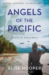 Angels Of The Pacific - A Novel Of World War II Paperback