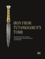Iron From Tutankhamun& 39 S Tomb Hardcover
