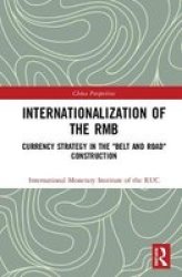 Internationalization Of The Rmb - Currency Strategy In The Belt And Road Construction Hardcover