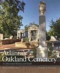 Atlanta& 39 S Oakland Cemetery - An Illustrated History And Guide Paperback