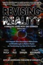 Revising Reality - A Biblical Look Into The Cosmos Paperback