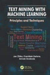 Text Mining With Machine Learning - Principles And Techniques Hardcover