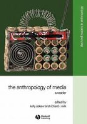 The Anthropology of Media: A Reader Blackwell Readers in Anthropology