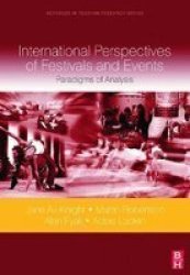 International Perspectives of Festivals and Events: Paradigms of Analysis Advances in Tourism Research