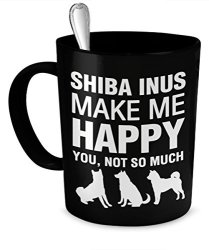Shiba Inu Mug - Shiba Inus Make Me Happy - Shiba Inu Coffee Mug - Shiba Inu Gifts