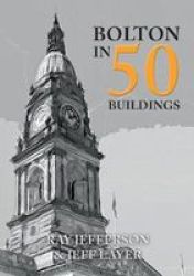Bolton In 50 Buildings Paperback