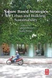 Nature Based Strategies For Urban And Building Sustainability Paperback