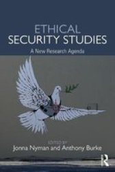 Ethical Security Studies - A New Research Agenda Paperback
