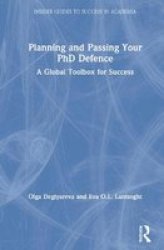 Planning And Passing Your Phd Defence - A Global Toolbox For Success Hardcover