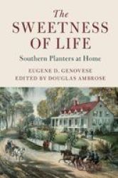 The Sweetness Of Life - Southern Planters At Home Hardcover