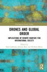 Drones And Global Order - Implications Of Remote Warfare For International Society Hardcover
