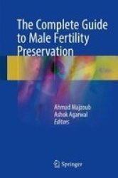 The Complete Guide To Male Fertility Preservation Hardcover 1ST Ed. 2018