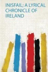 Inisfail A Lyrical Chronicle Of Ireland Paperback