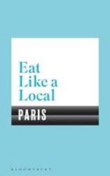 Eat Like A Local Paris Paperback