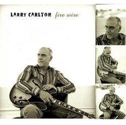 Carlton Larry - Fire Wire CD