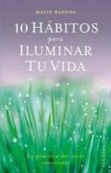 10 Habitos Para Iluminar Tu Vida English Spanish Paperback