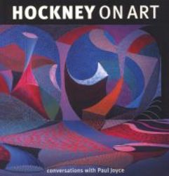 Hockney On Art - Conversations With Paul Joyce paperback