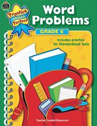 Word Problems Grade 6: Grade 6 Practice Makes Perfect Teacher Created Materials
