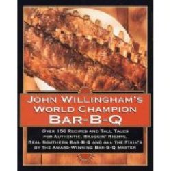 John Willingham"s World Champion Bar-b-q: Over 150 Recipes And Tall Tales For Au