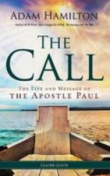 The Call - Leader Guide - The Life And Message Of The Apostle Paul Paperback
